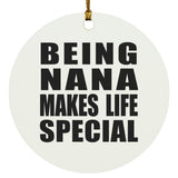 Being Nana Makes Life Special - Circle Ornament