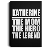Katherine The Mom The Hero The Legend - Canvas Portrait