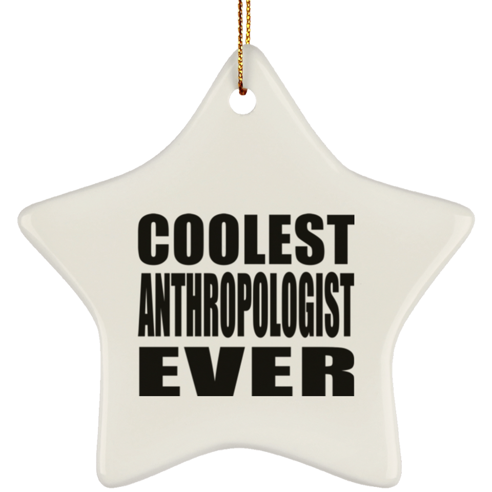 Coolest Anthropologist Ever - Star Ornament
