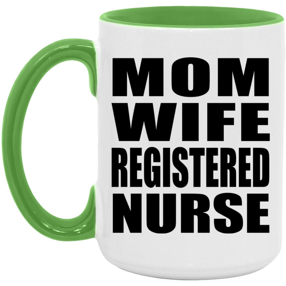 Mom Wife Registered Nurse - 15oz Accent Mug Green