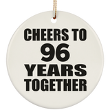 96th Anniversary Cheers To 96 Years Together - Circle Ornament