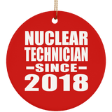 Nuclear Technician Since 2018 - Circle Ornament