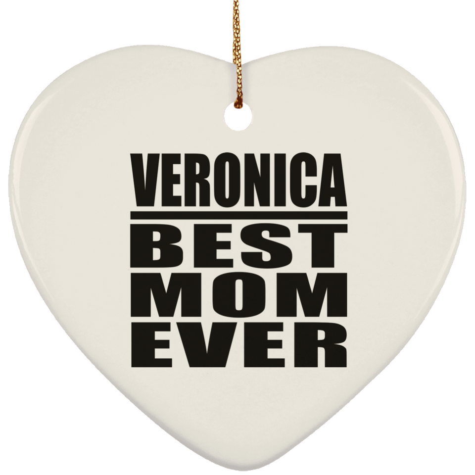 Veronica Best Mom Ever - Heart Ornament