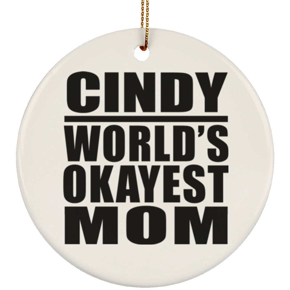 Cindy World's Okayest Mom - Circle Ornament