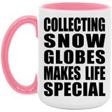 Collecting Snow Globes Makes Life Special - 15oz Accent Mug Pink