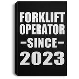 Forklift Operator Since 2023 - Canvas Portrait