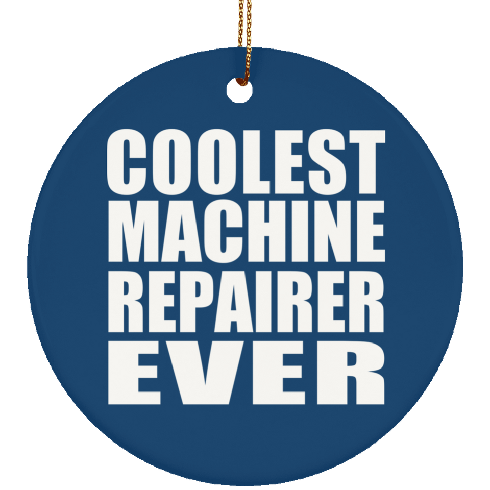 Coolest Machine Repairer Ever - Circle Ornament