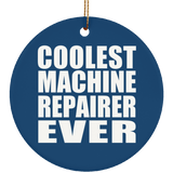 Coolest Machine Repairer Ever - Circle Ornament
