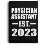 Physician Assistant Established EST. 2023 - Canvas Portrait