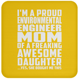 Proud Environmental Engineer Mom Of Awesome Daughter - Drink Coaster
