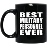 Best Military Personnel Ever - 11 Oz Coffee Mug Black