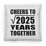45th Anniversary Cheers To Square Root of 2025 Years Together - Throw Pillow