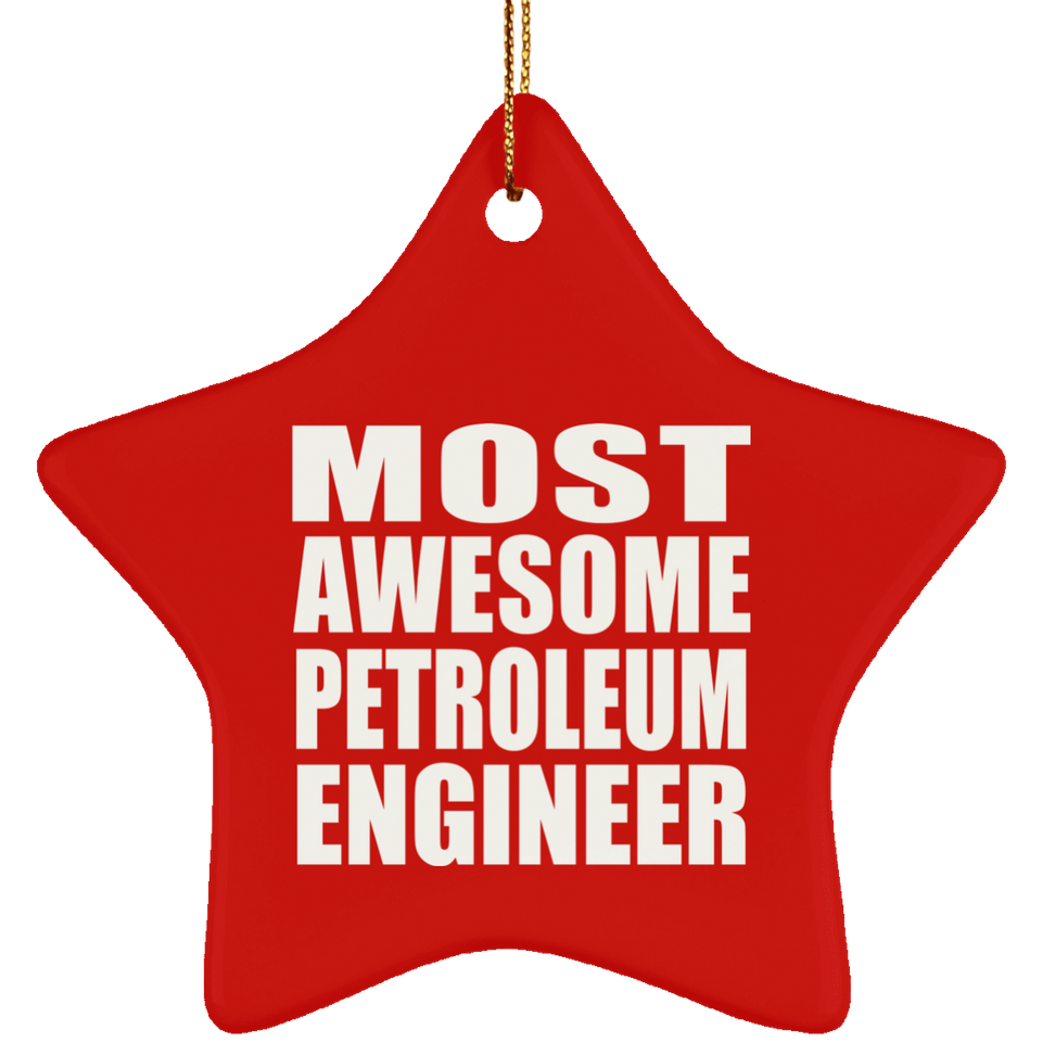 Most Awesome Petroleum Engineer - Star Ornament