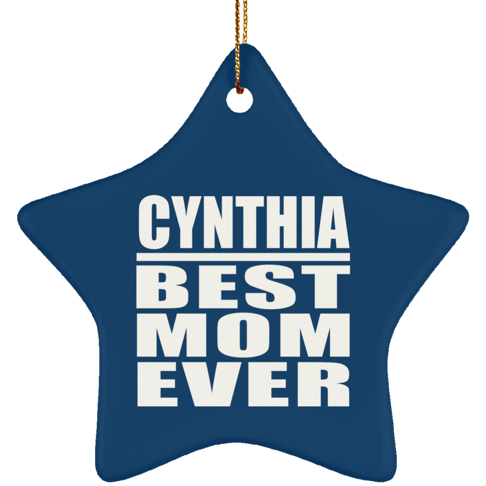 Cynthia Best Mom Ever - Star Ornament