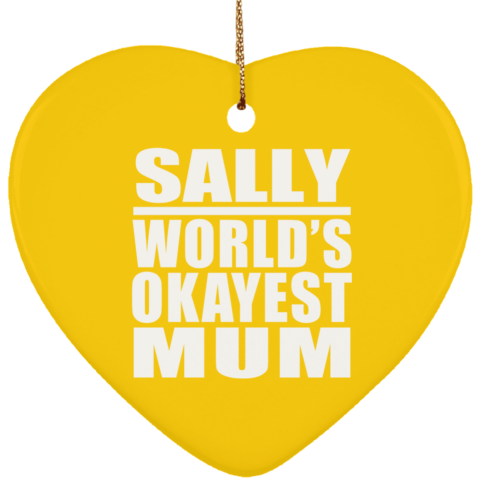 Sally World's Okayest Mum - Heart Ornament