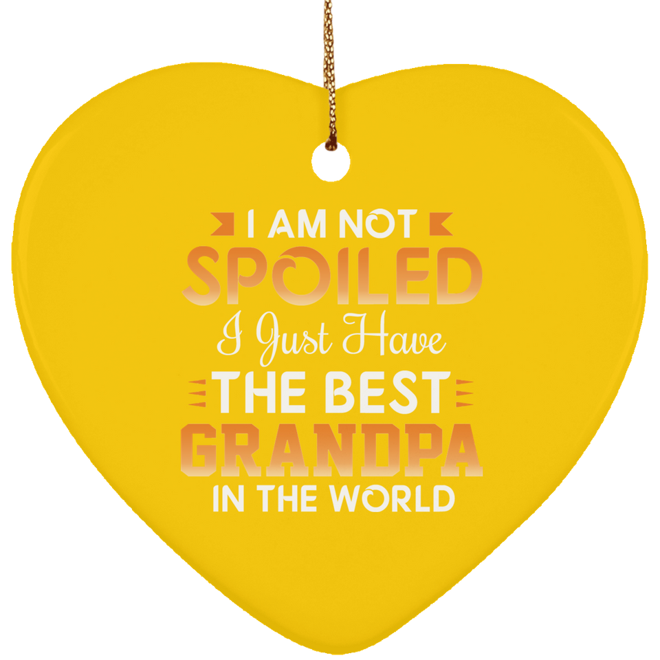 I Am Not Spoiled I Just Have The Best Grandpa In The World - Heart Ornament