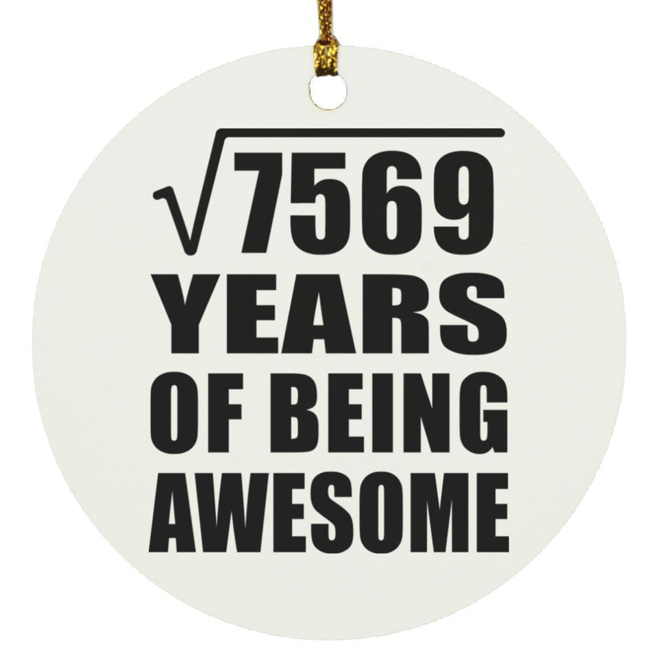 87th Birthday Square Root of 7569 Years of Being Awesome - Circle Ornament