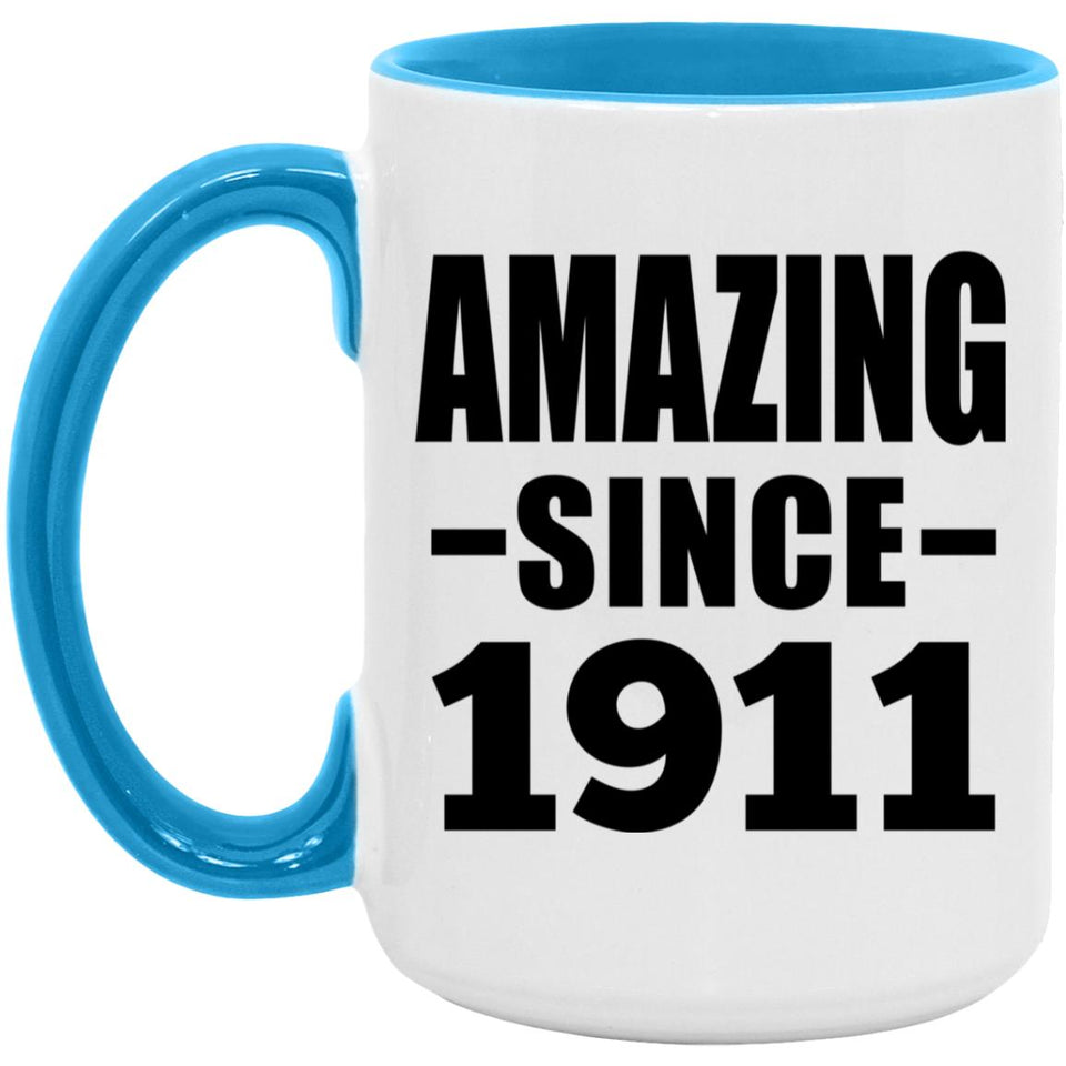 113th Birthday Amazing Since 1911 - 15oz Accent Mug Blue