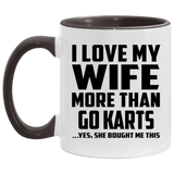 I Love My Wife More Than Go Karts - 11oz Accent Mug Black