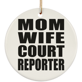 Mom Wife Court Reporter - Circle Ornament