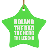 Roland The Dad The Hero The Legend - Star Ornament