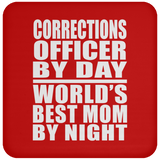 Corrections Officer By Day World's Best Mom By Night - Drink Coaster