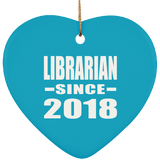 Librarian Since 2018 - Heart Ornament