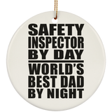Safety Inspector By Day World's Best Dad By Night - Circle Ornament