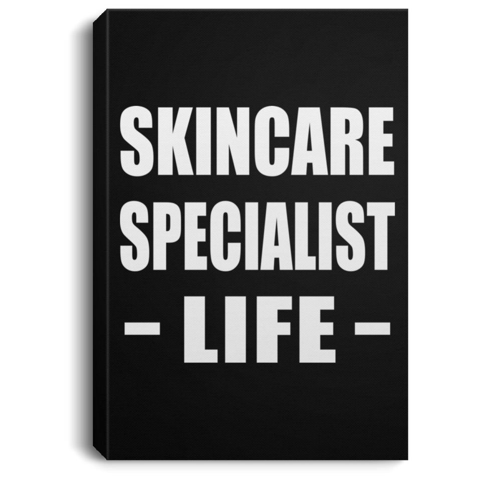 Skincare Specialist Life - Canvas Portrait