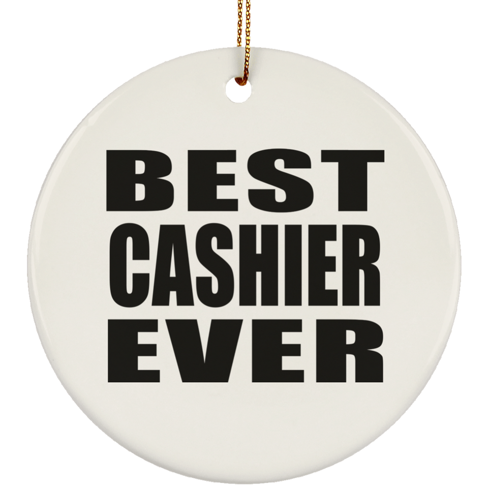 Best Cashier Ever - Circle Ornament
