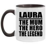 Laura The Mum The Hero The Legend - 11oz Accent Mug Black