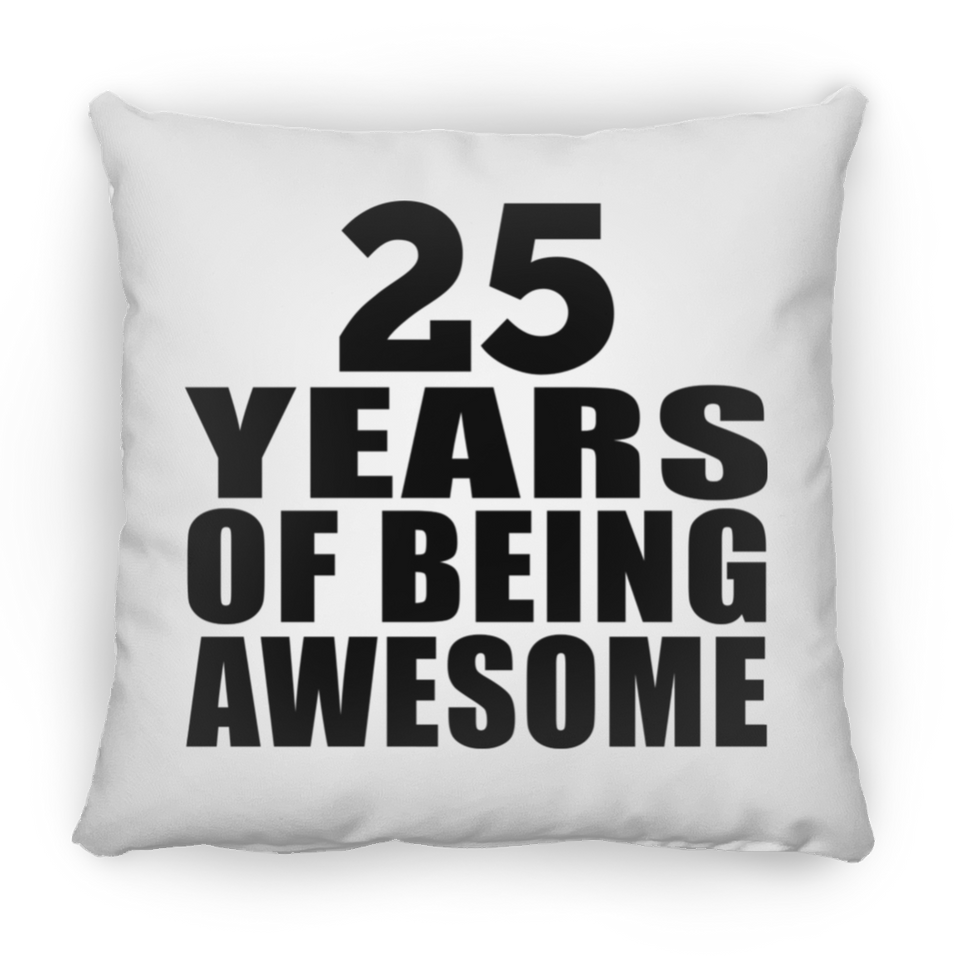25th Birthday 25 Years Of Being Awesome - Throw Pillow