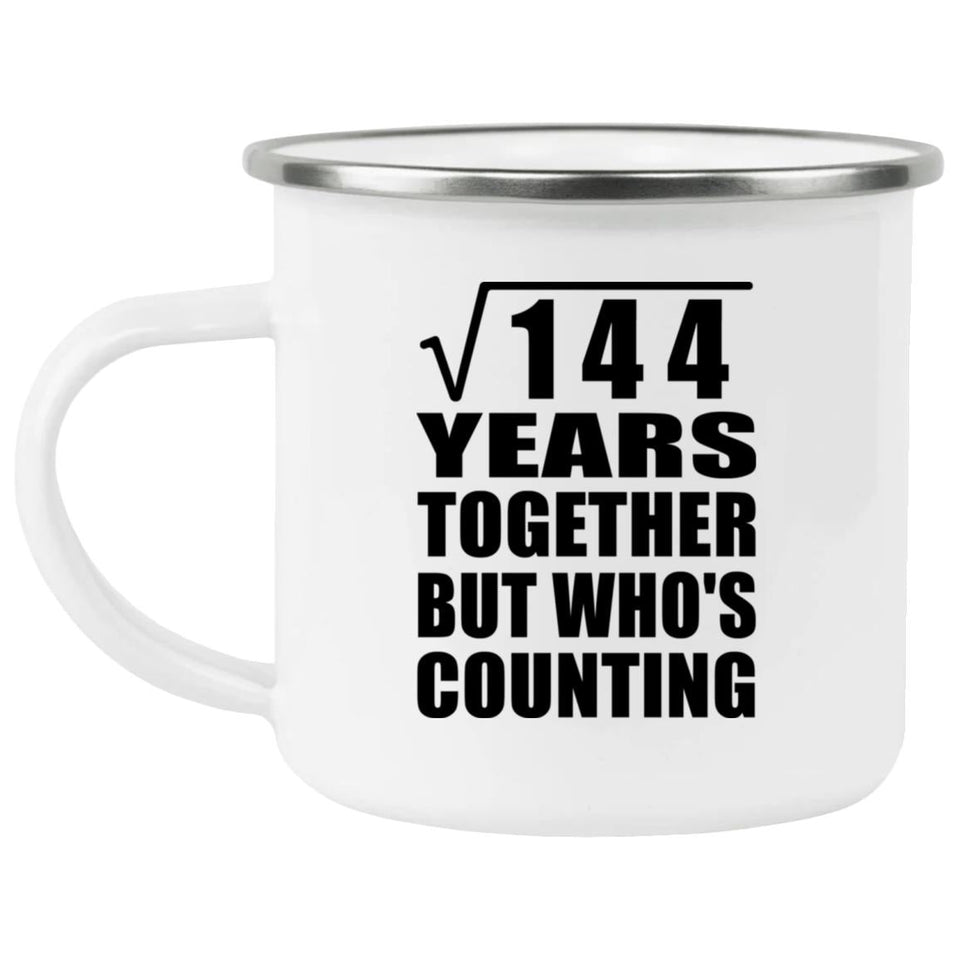 12th Anniversary Square Root of 144 Years Who's Counting - 12oz Camping Mug