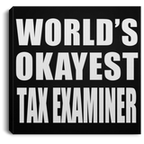 World's Okayest Tax Examiner - Canvas Square