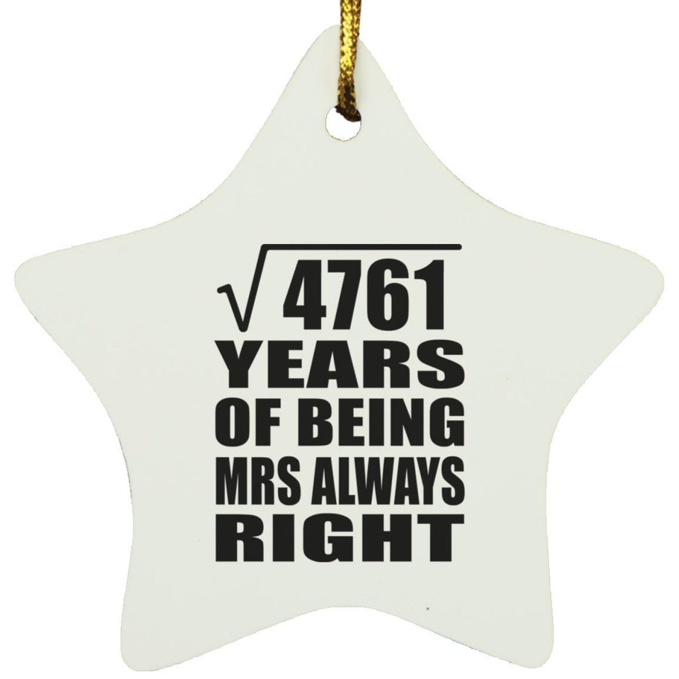 69th Anniversary Square Root of 4761 Years Mrs Always Right - Star Ornament