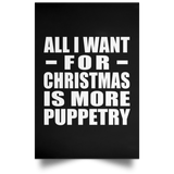 All I Want For Christmas Is More Puppetry - Poster Portrait