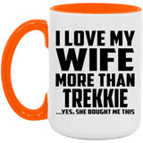 I Love My Wife More Than Trekkie - 15oz Accent Mug Orange