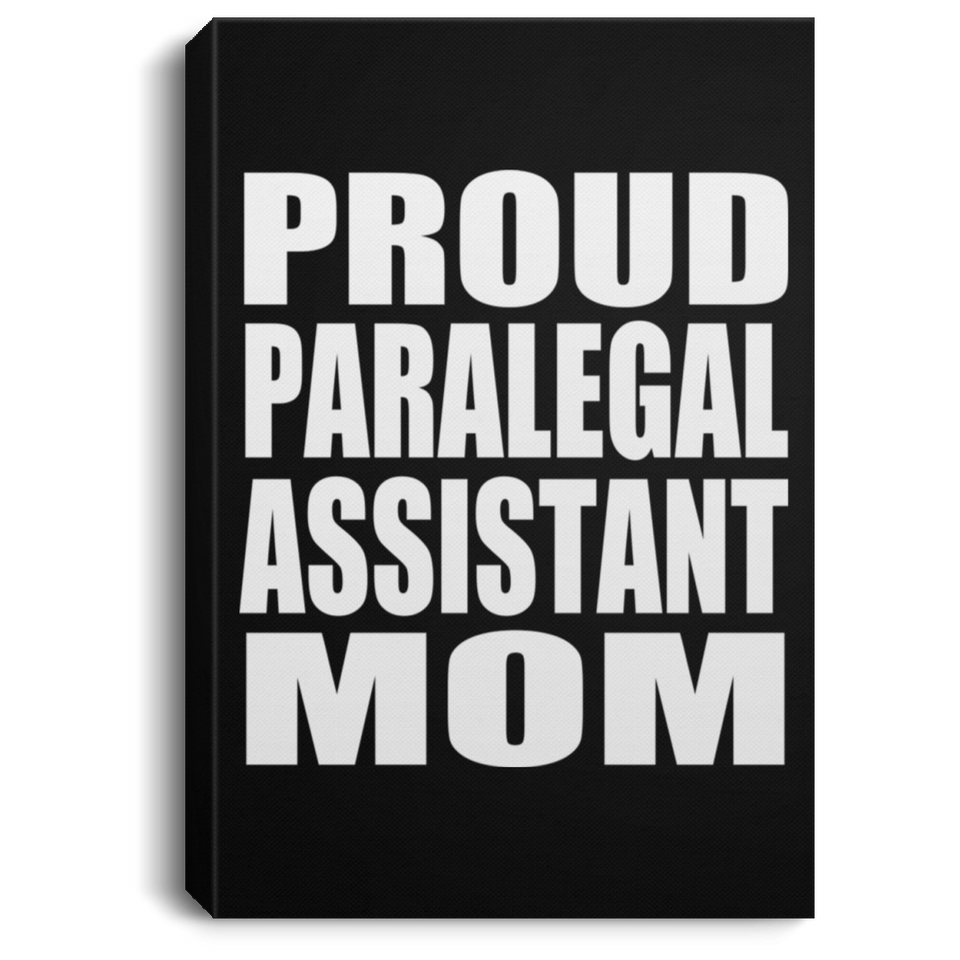 Proud Paralegal Assistant Mom - Canvas Portrait