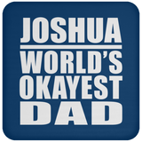 Joshua World's Okayest Dad - Drink Coaster