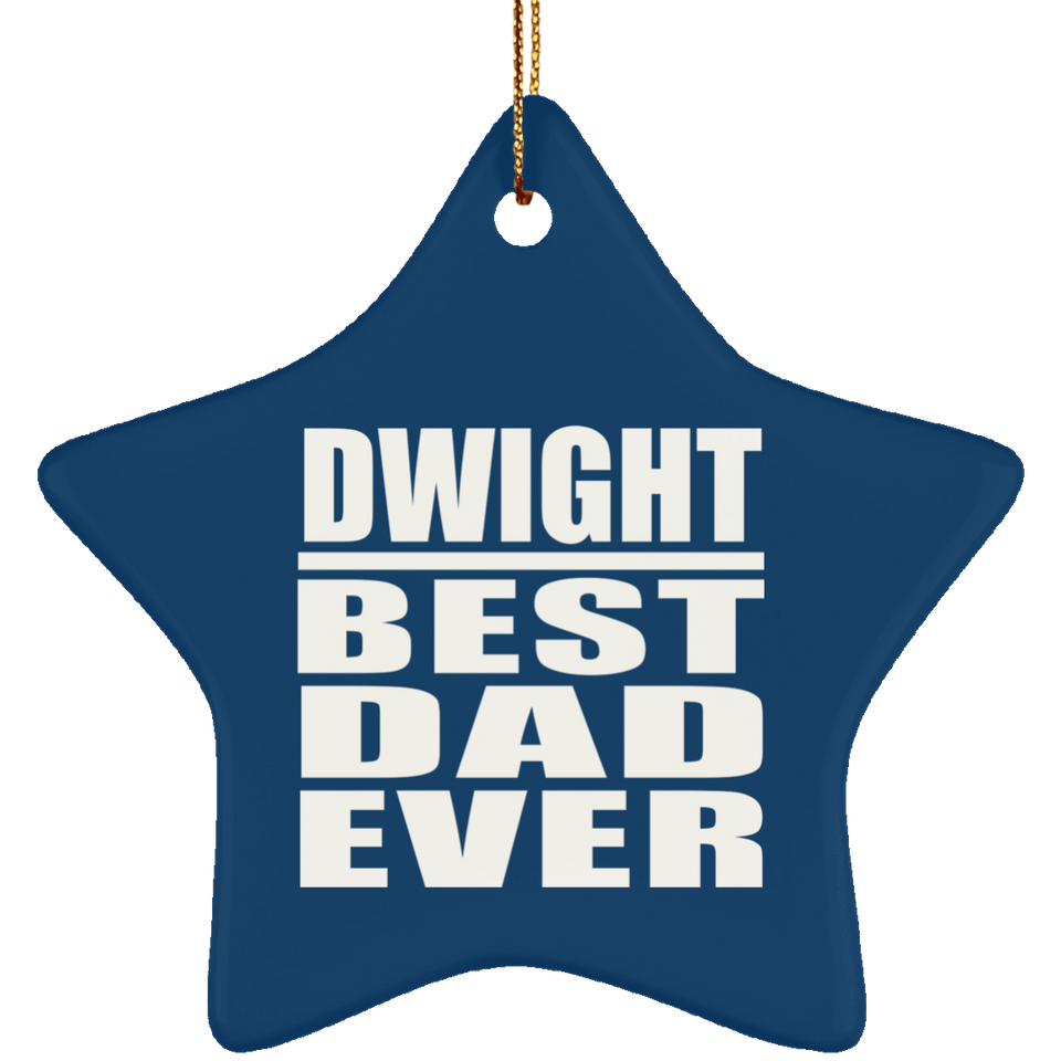 Dwight Best Dad Ever - Star Ornament