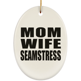 Mom Wife Seamstress - Oval Ornament