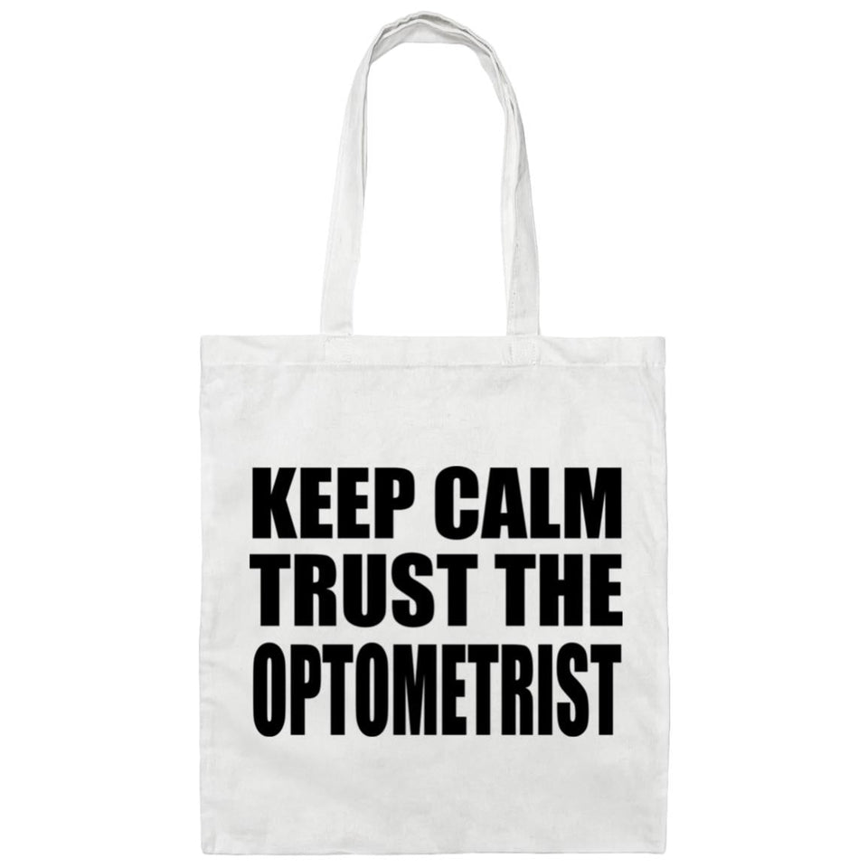 Keep Calm and Trust The Optometrist - Tote Bag White