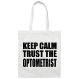 Keep Calm and Trust The Optometrist - Tote Bag White