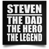 Steven The Dad The Hero The Legend - Poster Square