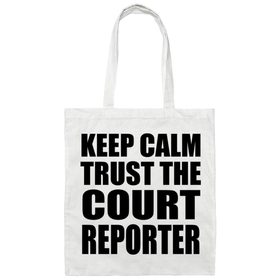 Keep Calm and Trust The Court Reporter - Tote Bag White