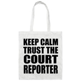 Keep Calm and Trust The Court Reporter - Tote Bag White