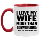 I Love My Wife More Than Conworlding - 11oz Accent Mug Red