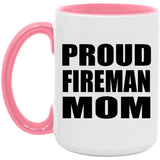 Proud Fireman Mom - 15oz Accent Mug Pink
