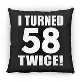 116th Birthday I Turned 58 Twice - Throw Pillow Black