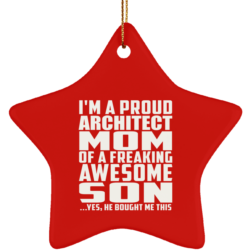 Proud Architect Mom Of Awesome Son - Star Ornament
